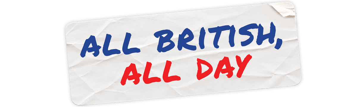 All British, All Day